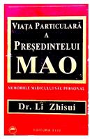 Viata particulara a presedintelui Mao - memoriile medicului sau personal - vol. 2