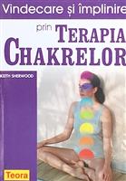 Vindecare si implinire prin terapia chakrelor