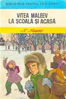 Vitea Maleev la scoala si acasa