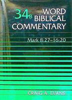 Word Biblical Commentary 34b Mark 8:27-16:20
