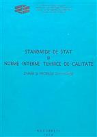 Zahar si produse zaharoase. Standarde de stat si norme interne tehnice de calitate